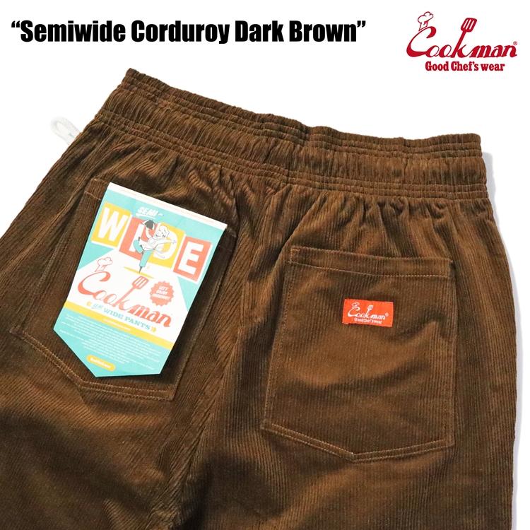 COOKMAN（クックマン） Chef Pants Semiwide Corduroy Brown シェフ