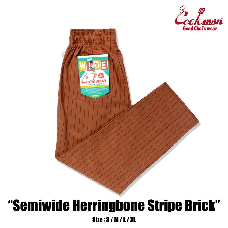 COOKMAN（クックマン） Chef Pants Semiwide Herringbone Stripe Brick