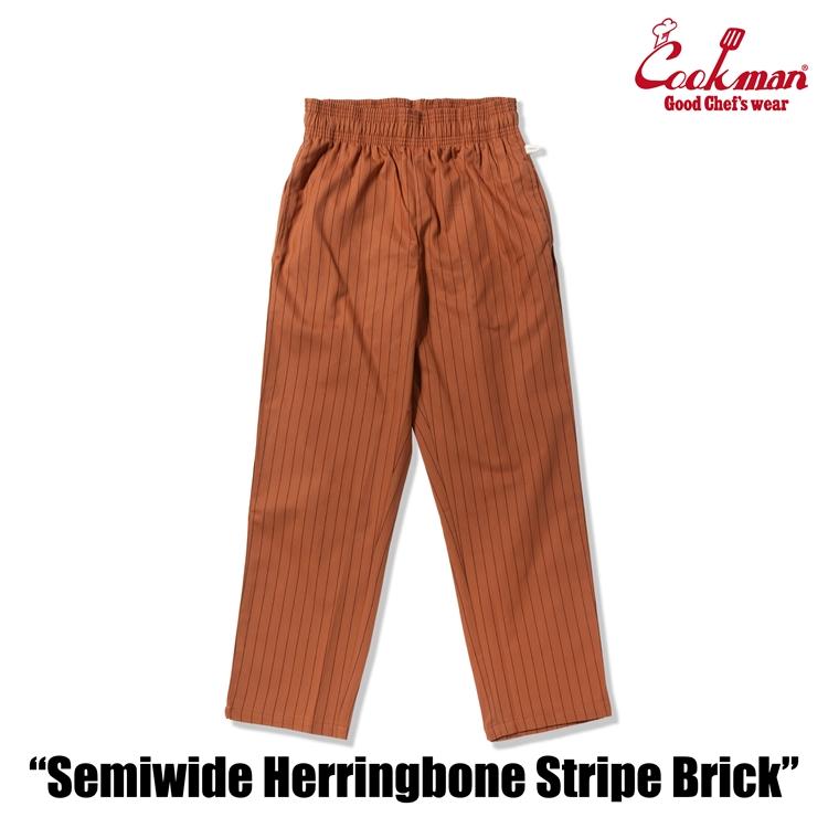 COOKMAN（クックマン） Chef Pants Semiwide Herringbone Stripe Brick