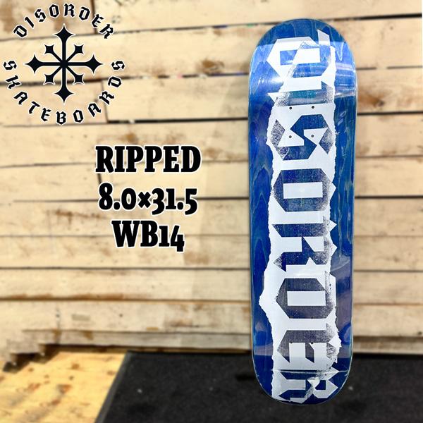 ディスオーダー デッキ DISORDER DECK RIPPED 8.0×31.5 WB14 BBSプレス