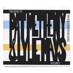 The Music of Pat Metheny & Lyle Mays - Volume 2 | Bob Curnow Big Band  ( ビッグバンド | CD ) | 