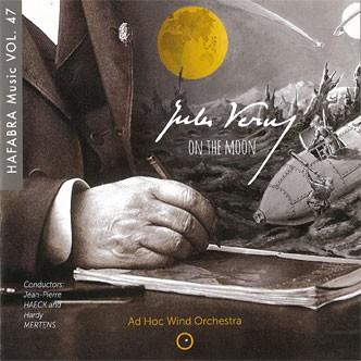 ジュール・ヴェルヌ・オン・ザ・ムーン：ハファブラ・ミュージック作品集第47集 | アド・ホック・ウインド・オーケストラ  ( 吹奏楽 | CD ) | 