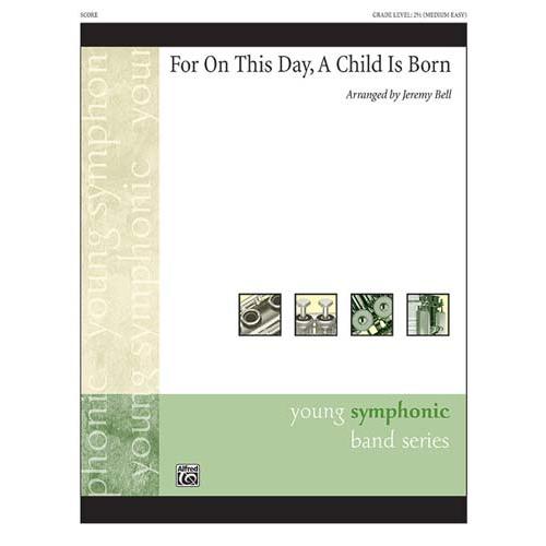 取寄 | フォア・オン・ディス・デイ、ア・チャイルド・イズ・ボーン | ジェレミー・ベル （吹奏楽 | フルスコア） | 
