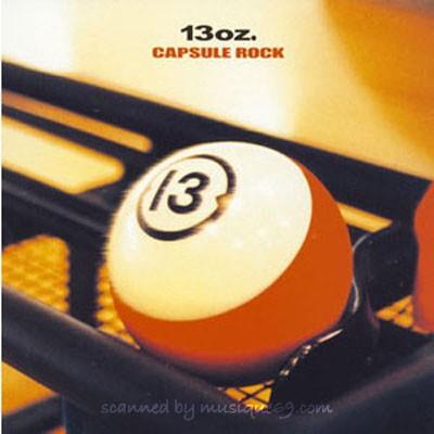 13 Oz. - Capsule Rock (CD)｜musique69