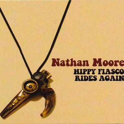ネイサンムーア Nathan Moore - Hippy Fiasco Rides Again: Exclusive Autographed Edition (CD)｜musique69