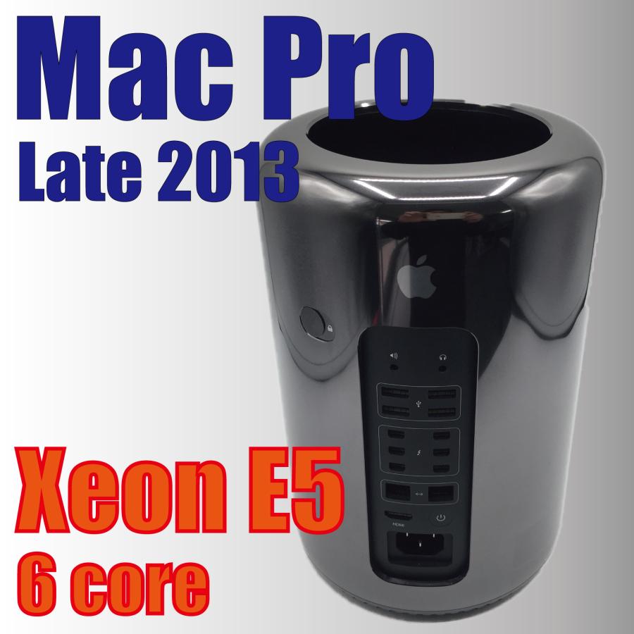 大特価 Apple Mac Pro Late 2013 Xeon E5-1650 v2 3.5GHz 6コア A1481