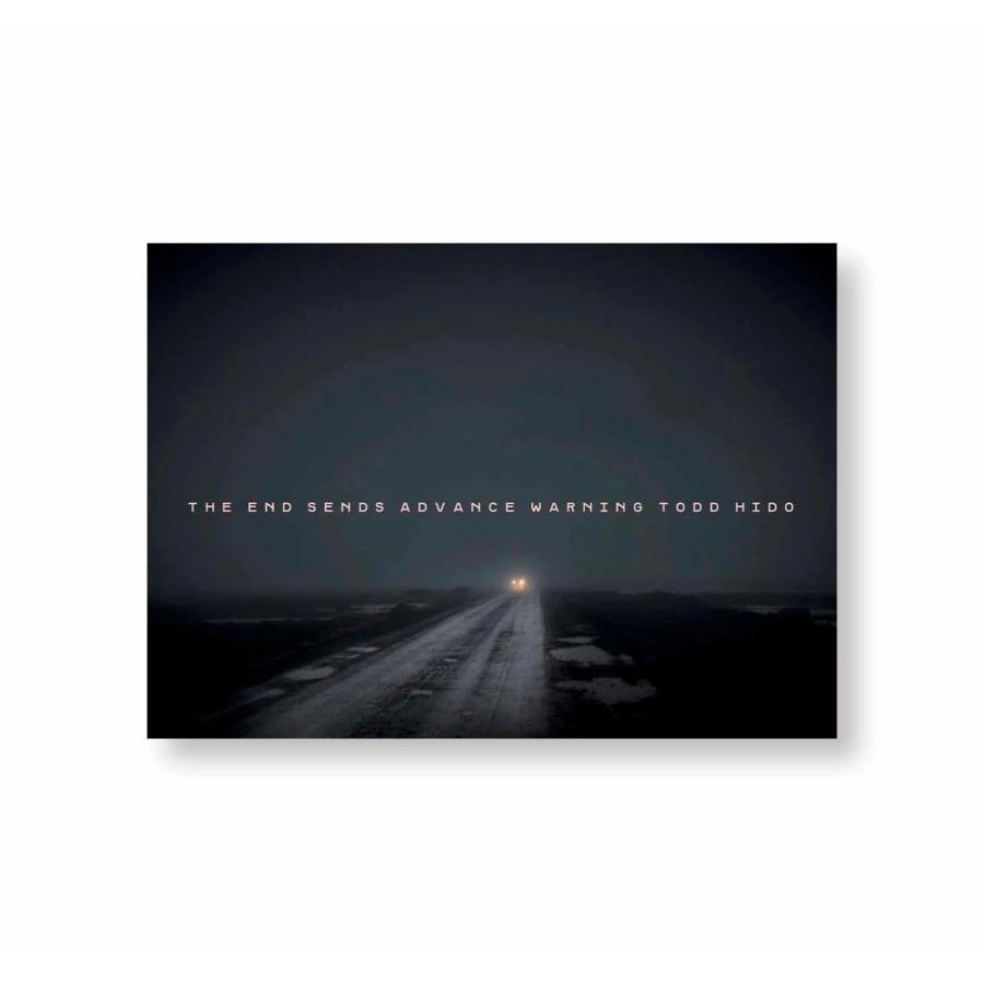 THE END SENDS ADVANCE WARNING by Todd Hido : 奈良 蔦屋書店ヤフー店