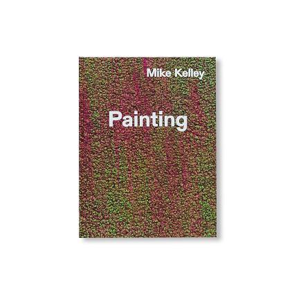 TIMELESS PAINTING by Mike Kelley : 奈良 蔦屋書店ヤフー店 - 通販
