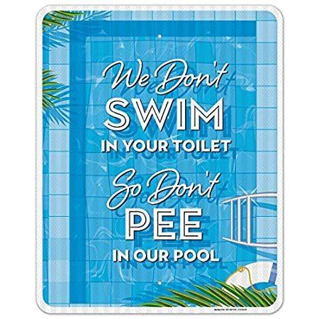 送料無料 We Don't Swim in Toilet Don't Pee in Our Pool Sign, Funny Pool Sign, 24x30
