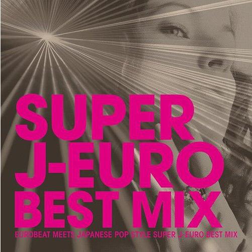 【送料無料】[CD]/オムニバス/SUPER J-EURO BEST MIX｜neowing