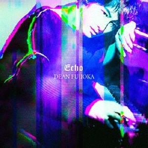 [CD]/DEAN FUJIOKA/Echo [DVD付初回限定盤 B]｜neowing