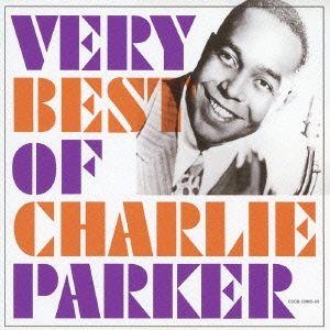 【送料無料】[CD]/チャーリー・パーカー/ヴェリー・ベスト・オブ・チャーリー・パーカー｜neowing