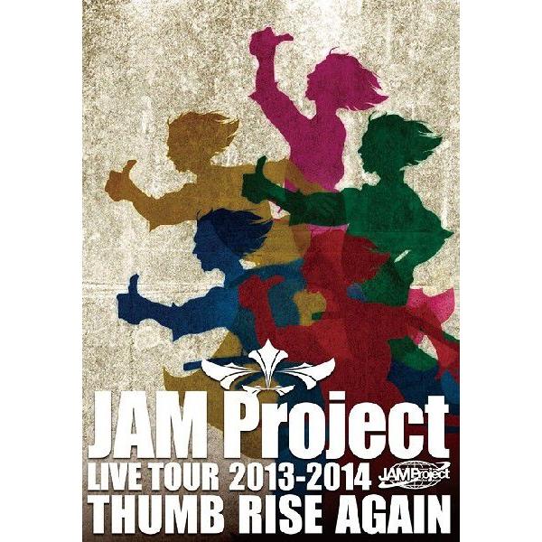 [DVD]/JAM Project/JAM Project LIVE TOUR 2013-2014 THUMB RISE AGAIN LIVE DVD
