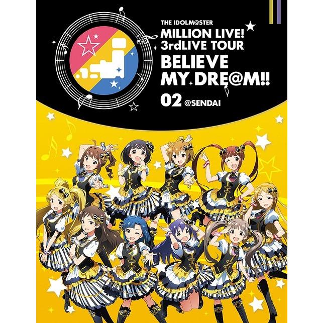 [Blu-ray]/オムニバス/THE IDOLM＠STER MILLION LIVE! 3rdLIVE TOUR BELIEVE MY DRE＠M!! LIVE Blu-ray 02＠SENDAI