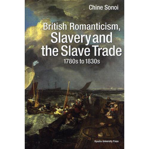 [本/雑誌]/British Romanticism Slavery and the Slave Trade 1780s to 1830s/Chine