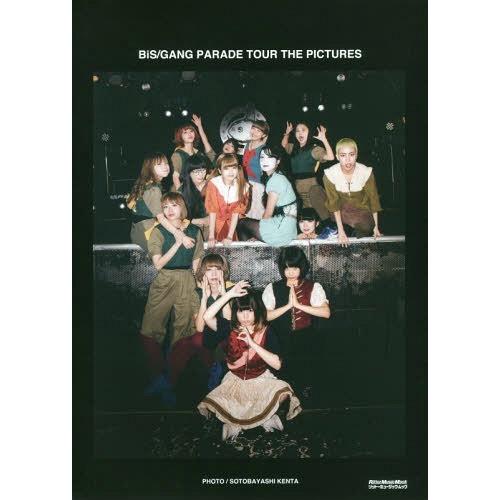 【送料無料】[本/雑誌]/BiS/GANG PARADE TOUR THE PICTURES (RittorMusicMook)/外林健太/撮影｜neowing