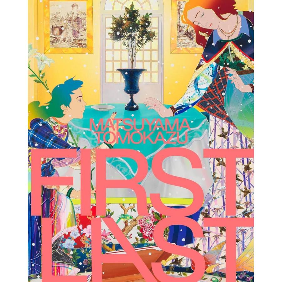 本/雑誌]/松山智一 作品集 Matsuyama Tomokazu FIRST LAST/松山智一/画