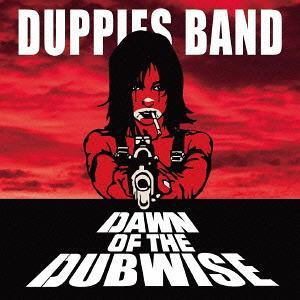 [CDA]/DUPPIES BAND/DAWN OF THE DUBWISE｜neowing