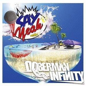 [CD]/DOBERMAN INFINITY/SAY YEAH!! [DVD付初回限定盤]｜neowing