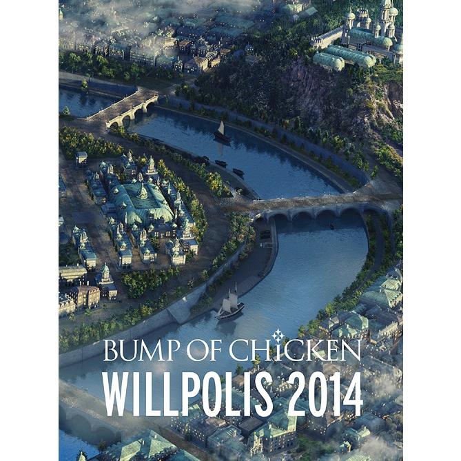 [Blu-ray]/BUMP OF CHICKEN/LIVE Blu-ray『BUMP OF CHICKEN「WILLPOLIS 2014」』 [CD付初回限定版]