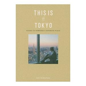 ＴＨＩＳ ＩＳ ＭＹ ＴＯＫＹＯ ＧＵＩＤＥ ＴＯ ＳＯＭＥＯＮＥ’Ｓ ＦＡＶＯＲＩＴＥ ＰＬＡＣＥ／主婦と生活社 | ブランド登録なし