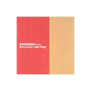 Ｅｖｅｒｙ Ｌｉｔｔｌｅ Ｔｈｉｎｇ／ＳＵＰＥＲ ＥＵＲＯＢＥＡＴ ｐｒｅｓｅｎｔｓ Ｅｕｒｏ Ｅｖｅｒｙ Ｌｉｔｔｌｅ Ｔｈｉｎｇ｜netoff