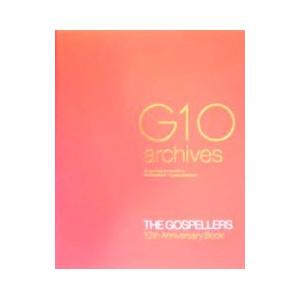 Ｇ１０ ａｒｃｈｉｖｅｓ−Ｔｈｅ Ｇｏｓｐｅｌｌｅｒｓ １０ｔｈ ａｎｎｉｖｅｒｓａｒｙ ｂｏｏｋ−／ソニー・マガジンズ｜netoff