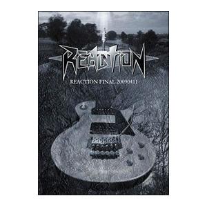 REACTION FINAL 20090411 / REACTION 出演