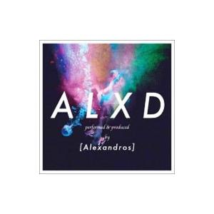 ［Ａｌｅｘａｎｄｒｏｓ］／ＡＬＸＤ 初回限定盤｜netoff