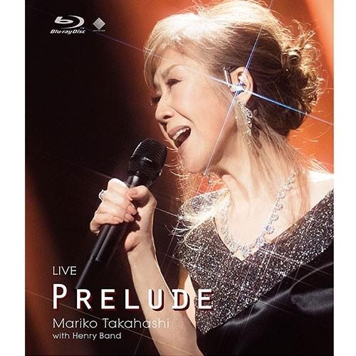 高橋真梨子 LIVE PRELUDE　ブルーレイ｜nhkgoods