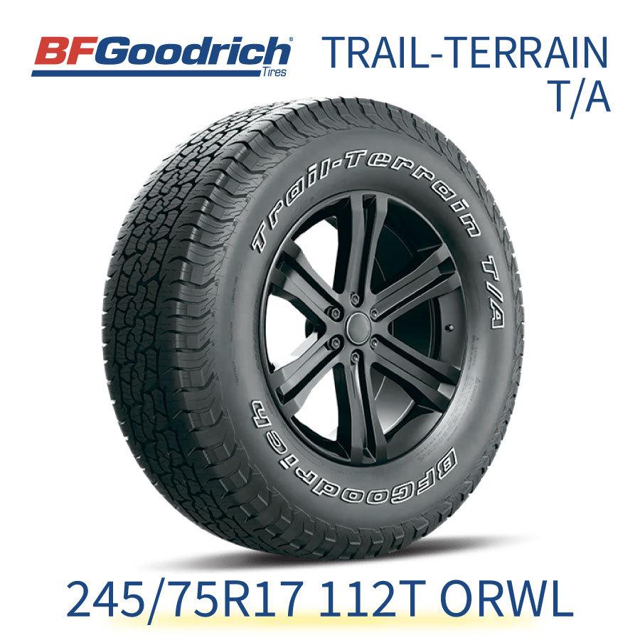 正規輸入品 BFGoodrich トレールテレーン 245/75R17 112T ORWL BFグッドリッチ TRAIL-TERRAIN T/A 731850 17インチ 単品 タイヤ 乗用車規格 オン＆オフロード