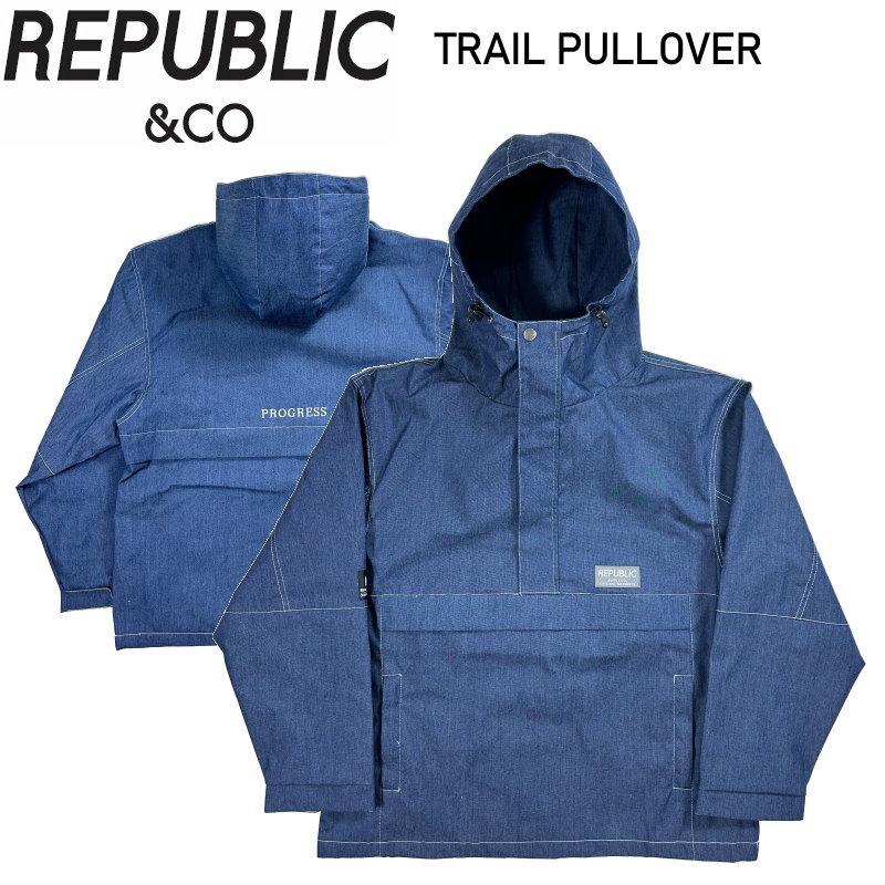 ★ 25-26 REPUBLIC TRAIL PULLOVER JACKET カラー:INDIGO DENIM リパブリック スノボウェア メンズ スノーボード トレイルプルオーバージャケット JKT | 