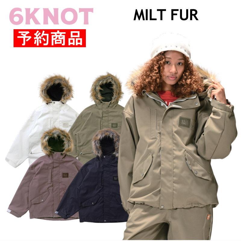 【早期予約商品】☆ 26-27 6KNOT MILT FUR JACKET 6K2617 シックスノット スノボウェア レディース ウーマンズ ジャケット スノーボード JKT | 
