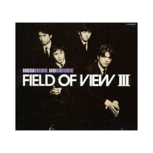 FIELD OF VIEW / III NOW HERE NO WHERE 中古邦楽CD : 音吉プレミアム