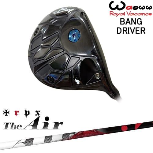 Waoww BANG ドライバー[DW]ワオWAOWW The Air ジ・エアー TRPX