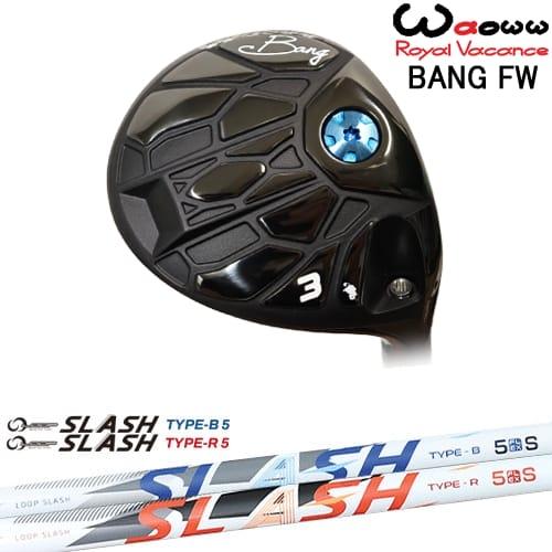 Waoww BANG フェアウェイウッド[FW]ワオWAOWW LOOP SLASH :: for