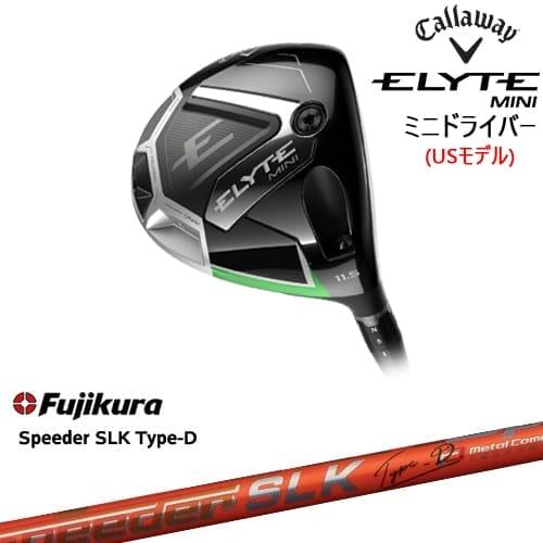 ELYTE MINI ドライバー USモデル[FW]キャロウェイCALLAWAY Speeder SLK