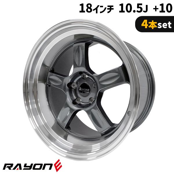 4本セット Rayone Racing 5008 18インチ 10.5J+10 5H PCD114.3 ガン