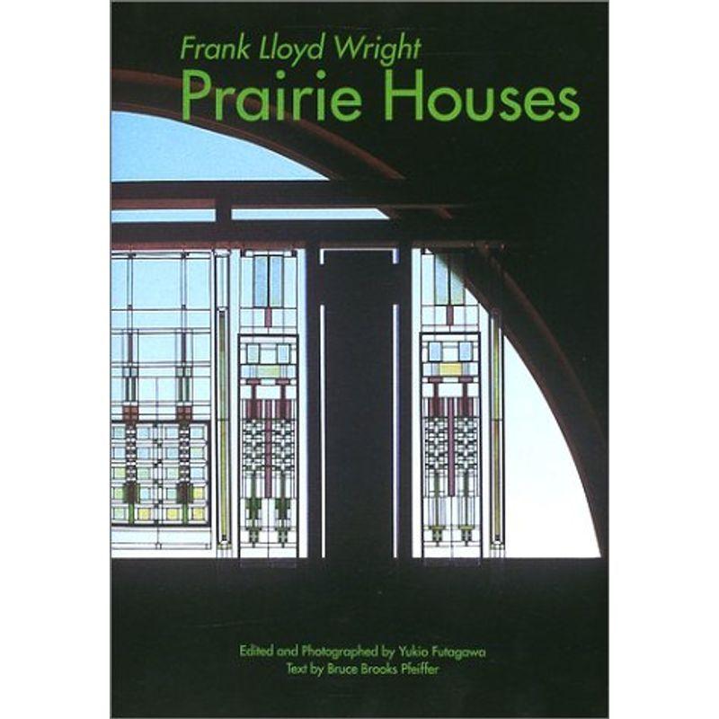 プレイリー・ハウス?GAトラベラー 004 (GA TRAVELER Frank Lloyd Wright Prairie Houses) 建築史、建築様式