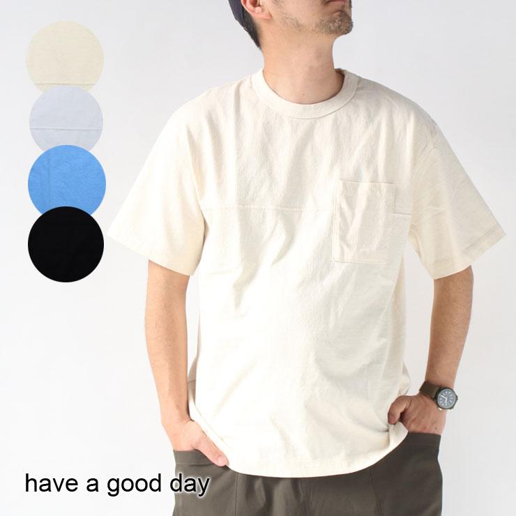 日本製 Tシャツ 無地 メンズ 大きいサイズ レディース  have a good day S/S ポケット tシャツ 半袖 キャンプ ファッション 春 夏 春夏 | HAVE A GOOD DAY