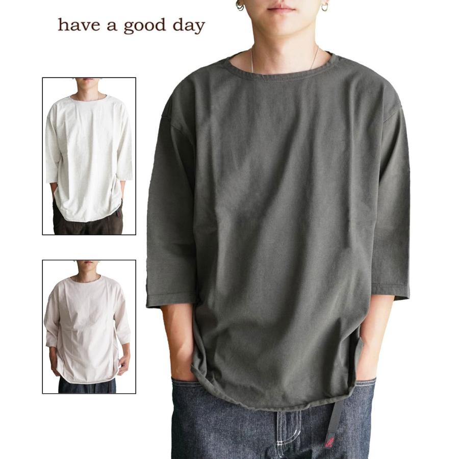 have a good day ハブアグッドデイ Boat Neck 3/4 Tee ボートネック 7分袖 Tシャツ HGD-320 メンズ カットソー コットン100％ 日本製 ルーズフィット | HAVE A GOOD DAY
