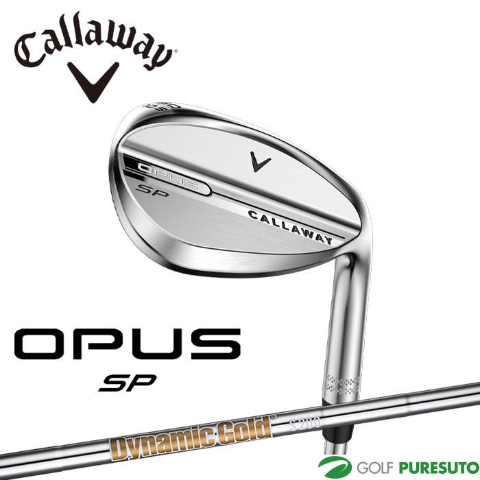 キャロウェイ OPUS SPウェッジ クロム Dynamic Gold HT スチールシャフト 2025年モデル [日本仕様][Callaway][オーパス エスピー] OPUS（Callaway） キャロウェイ OPUS SP ウェッジ クロム Dynamic Gold