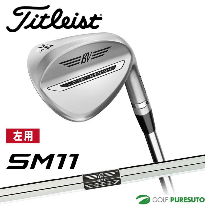 VOKEY DESIGN レフティー(左用) タイトリスト Vokey SM11 Tour Chrome