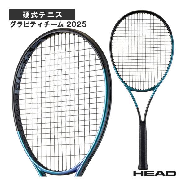 HEAD（ヘッド） テニスラケット グラビティチーム 2025 Gravity TEAM