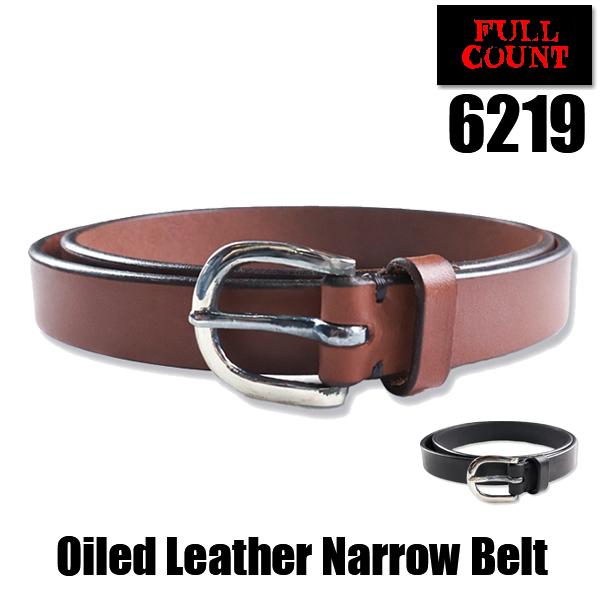 フルカウント FULL COUNT ベルト 6219 Oiled Leather Narrow Belt ナローベルト 栃木レザー 4.7mm 牛革 メンズ アメカジ 正規品 | FULLCOUNT