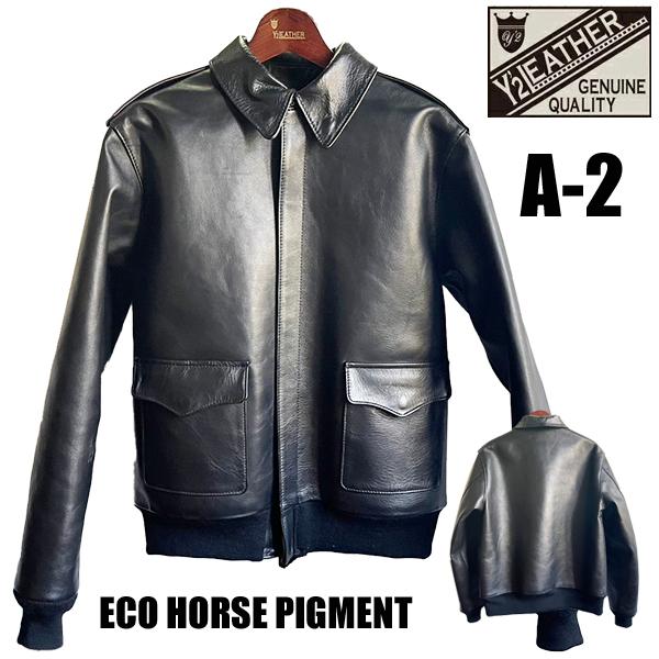 Y'2 LEATHER ワイツーレザー フライトジャケット ECO HORSE PIGMENT A-2 馬革 本革 アメカジ バイカー ミリタリー メンズ 日本製 | 