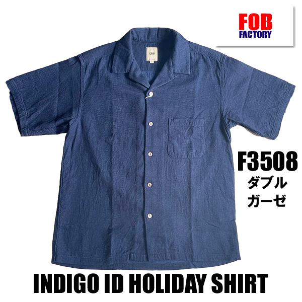 FOB FACTORY オープンカラーシャツ F3508 ID HOLIDAY SHIRT インディゴ コットン 半袖 開襟 パナマダブルガーゼ 大きめ シンプル アメカジ 2025年 春夏 新作 | FOB FACTORY