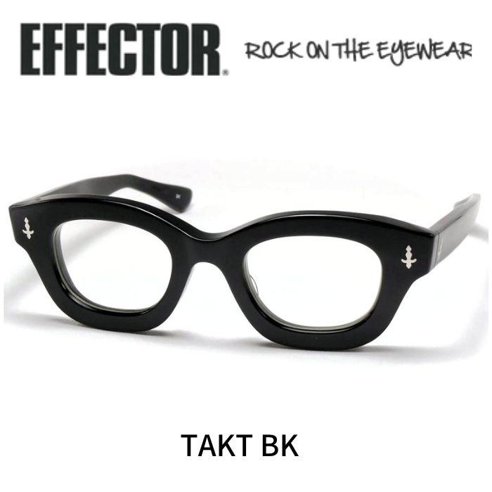 EFFECTOR エフェクター 眼鏡 メガネ TAKT タクト BK ブラック