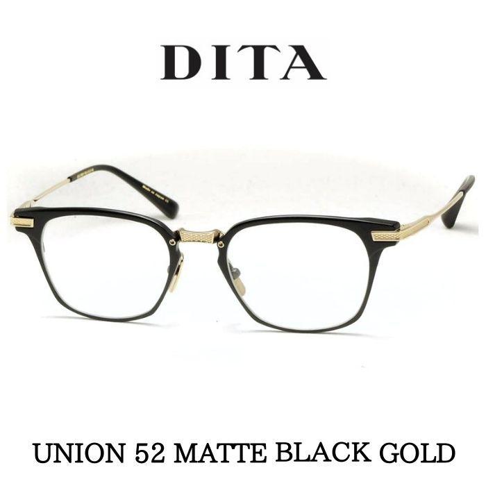 DITA ディータ メガネ 眼鏡 UNION ユニオン 52 DRX-2068-A-BLK-GLD-52