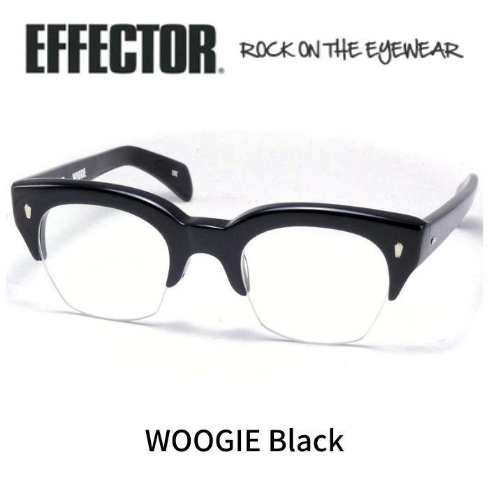 EFFECTOR エフェクター 眼鏡 メガネ WOOGIE ウギ BK ブラック